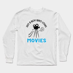 Just a boy who loves movies Long Sleeve T-Shirt